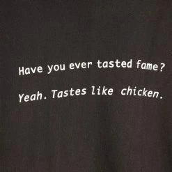 Icy Vintage Have You Ever Tasted Fame? T-Shirt - XL -Icy Sales Shop 14192 20IMG 0102